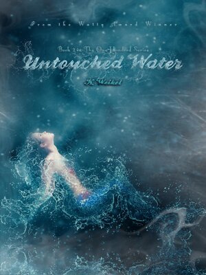 cover image of Untouched Water (The One-Hundred #2)